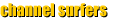 channel surfers